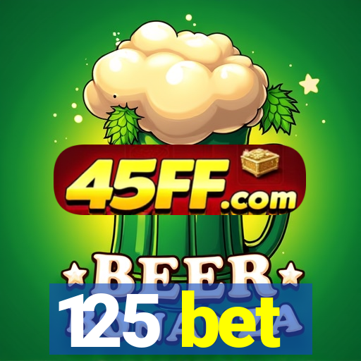 125 bet
